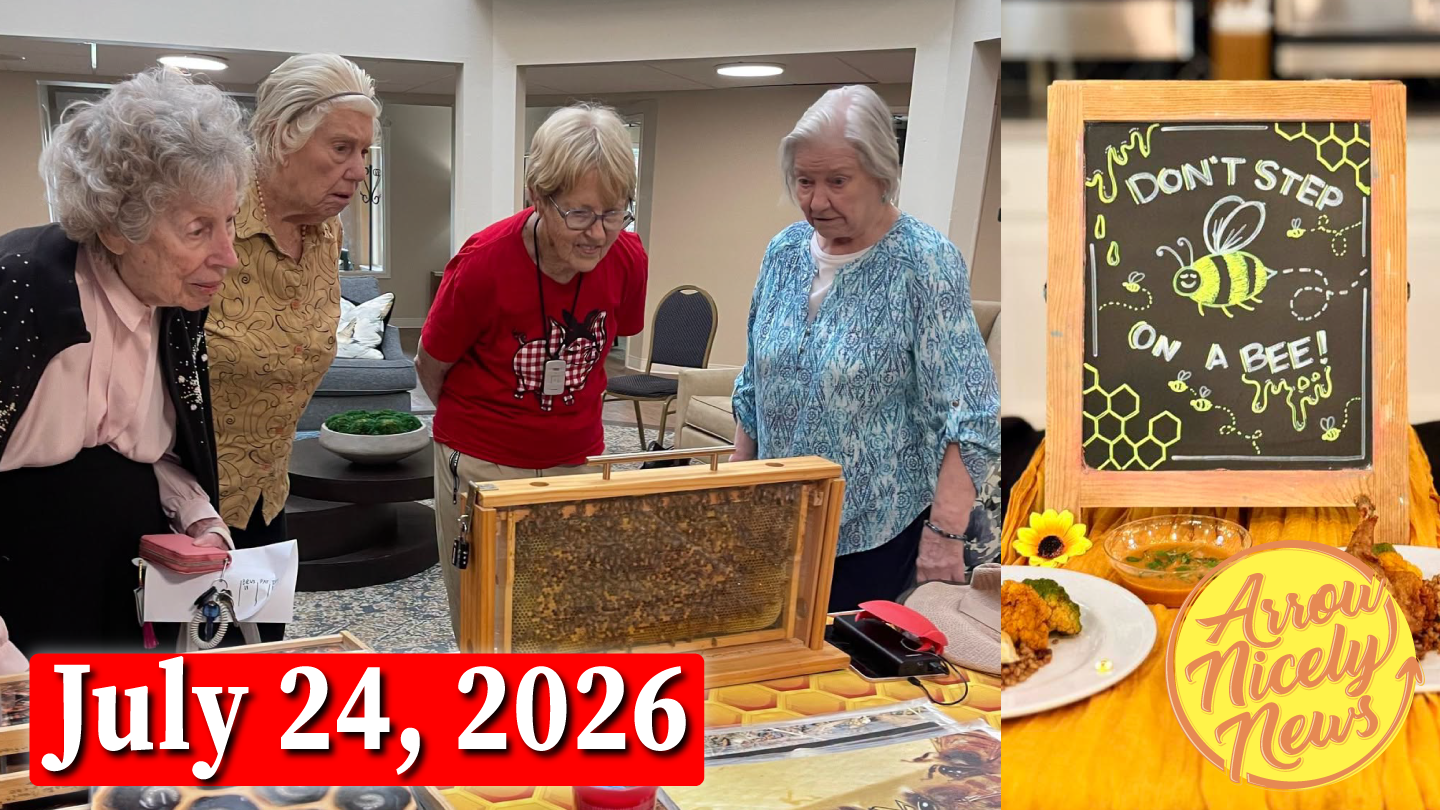 Arrow Nicely News – Don’t Step on a Bee Day – July 24, 2026